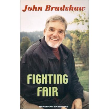 Fighting Fair by John Bradshaw (2000-10-03) [Audio Cassette]