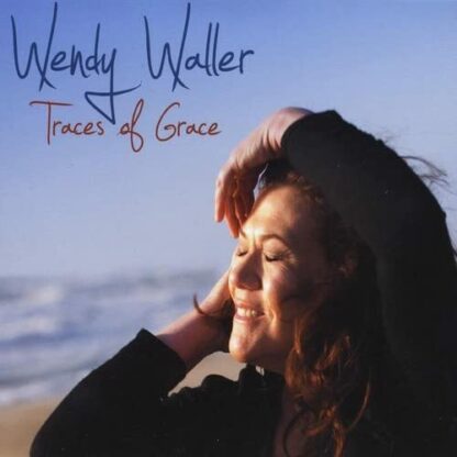 Traces of Grace [Audio CD] Wendy Waller