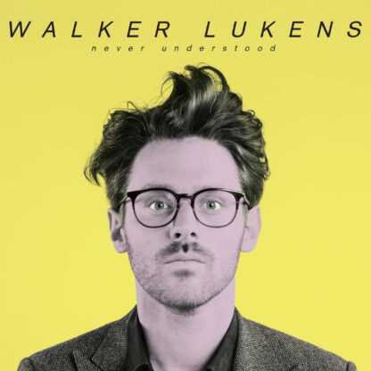 Never Understood [Audio CD] Walker Lukens