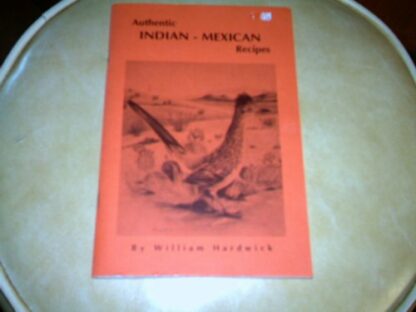 Authentic Indian-Mexican Recipes [Paperback] Hardwick, William and Drawings