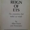 Reign of Ets: The Corporation That Makes Up Minds Nairn, Allan