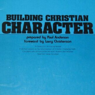 Building Christian Character [Paperback] Larry Christenson and Paul Anderson