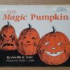 The Magic Pumpkin Lucille E. Sette and Phyllis L. Tildes