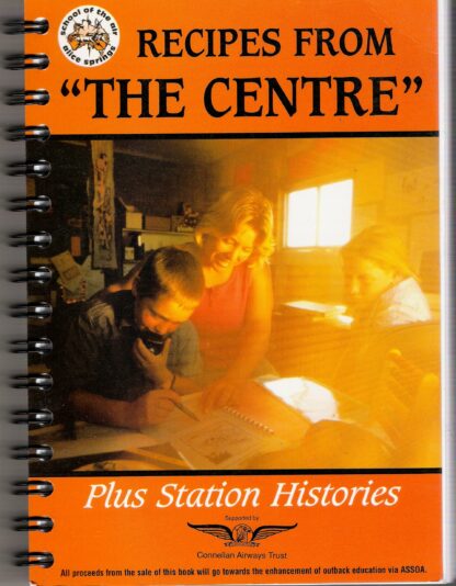 Recipes From "The Centre" Plus Station Histories [Spiral-bound] Jacinta McCaskill and Colleen Costello