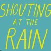 Shouting at the Rain [Paperback] Mullaly Hunt, Lynda - Image 3