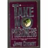 Take No Prisoners (Horatio Cassidy, Book 3) Crosby, John
