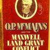 O. P. McMains and the Maxwell Land Grant Conflict Taylor, Morris F.