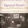 Berggasse 19: Sigmund Freud's Home and Offices, Vienna, 1938: The Photographs of Edmund Engelman Edmund Engelman and Peter Gay