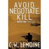Avoid. Negotiate. Kill. (Spectre) [Paperback] Lemoine, C W