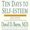 Ten Days to Self-Esteem [Paperback] Burns M.D., David D