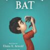 A Boy Called Bat (The Bat Series, 1) [Paperback] Arnold, Elana K. and Santoso, Charles