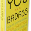 You Are a Badass: How to Stop Doubting Your Greatness and Start Living an Awesome Life [Paperback] Sincero, Jen - Image 2