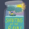 Shouting at the Rain [Paperback] Mullaly Hunt, Lynda