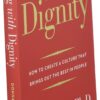 Leading with Dignity: How to Create a Culture That Brings Out the Best in People [Paperback] Hicks Ph.D, Donna - Image 2