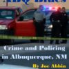 ABQ Blues - Crime and Policing in Albuquerque, NM [Perfect Paperback] Joe Abbin