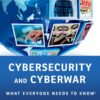 Cybersecurity and Cyberwar: What Everyone Needs to Know� [Paperback] Singer, P.W. and Friedman, Allan