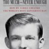 Too Much and Never Enough: How My Family Created the World's Most Dangerous Man Trump Ph.D., Mary L.