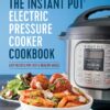 The Instant Pot Electric Pressure Cooker Cookbook: Easy Recipes for Fast & Healthy Meals [Paperback] Randolph, Laurel