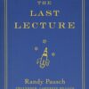 The Last Lecture [Hardcover] Pausch, Randy and Zaslow, Jeffrey