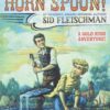 By the Great Horn Spoon! [Paperback] Sid Fleischman