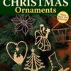 Scroll Saw Christmas Ornaments: More Than 200 Patterns (Fox Chapel Publishing) Full-Size Drawings of Religious & Traditional Designs: Santas, Snowmen, Fretwork, Ornate Words, Novelties, and Wildlife [Paperback] Zieg, Tom
