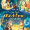 Disney*Pixar My First Bedtime Storybook [Hardcover] Disney Books and Disney Storybook Art Team